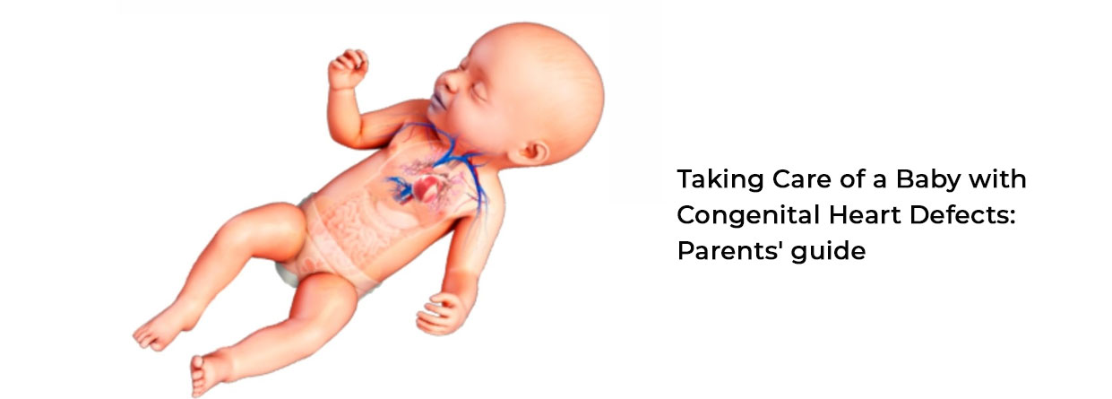 Taking Care of a Baby with Congenital Heart Defects: Parents guide